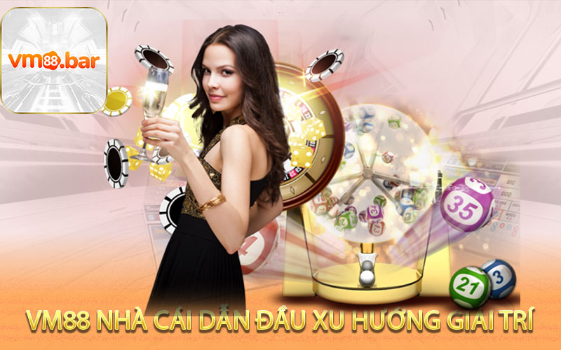 Giới thiệu vm88 Nhà cái dẫn đầu xu hướng giải trí